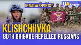 Bakhmut Bridgehead: how 80th Brigade pushed back Russian troops from Klishchiivka? | Gramova reports