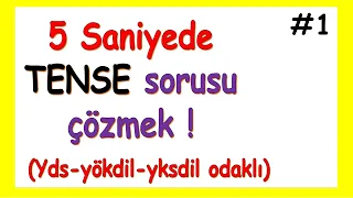 5 Saniyede TENSE Sorusu Çözmek #1 - (yds-yökdil-yksdil için)