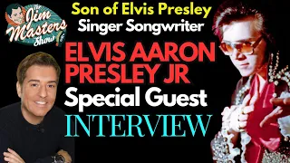 Elvis Aaron Presley Jr, Son of Elvis Presley, Exclusive Interview And Music  | The Jim Masters Show