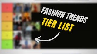 FASHION TRENDS TIER LIST