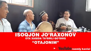 ISOQJON JO'RAXONOV OTAJONIМ | ИСОКЖОН ЖУРАХОНОВ ОТАЖОНИМ