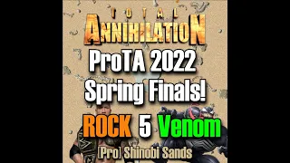 2022 Spring Tournament FINALS! Game 5  [Total Annihilation]