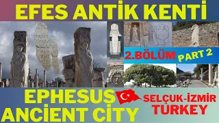 EFES ANTİK KENTİ -(2.BÖLÜM) - ANCİENT CİTY OF EPHESUS -(PART 2) - Selçuk - İZMİR / TURKEY