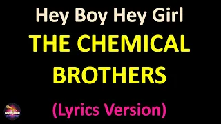 The Chemical Brothers - Hey Boy Hey Girl (Lyrics version)