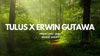 TULUS X ERWIN GUTAWA - ANDAI AKU BISA - LIRIK