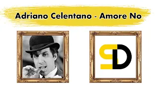 Adriano Celentano - Amore No (Lyrics) (Текст песни) (Qo'shiq so'zlari) (La lirica)