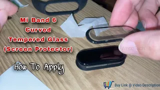 Mi Band 6 - 3D Curved Tempered Glass - How To Apply ( Buy Links @ Description ) - Screen Protector 5
