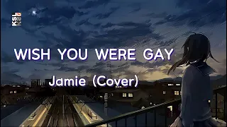Jamie - Wish You Were Gay Cover Lyrics (Begin Again Open Mic)