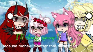 Choose Money or Love ?? ||Gacha même [Original?] ( pls read description)