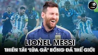 Lionel Messi: Thiên tài "lùa gà" của thế giới bóng đá | PHÚT 90+