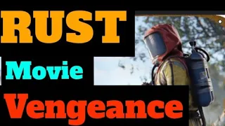 Rust Movie - Vengeance