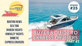 A Buyer's Guide to Express Cruisers: Part 1 -- Episode #25 of BoatTEST Reports