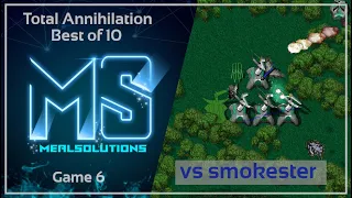 Total Annihilation | Best of 10 vs smokester | Game 6