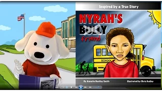Kids Books / Children's Books Read Aloud by Storytime Pup: Nyrah's Bully. Stories for Kids.