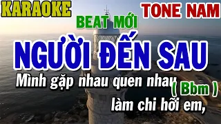 Karaoke Người Đến Sau Tone Nam Bbm | 84