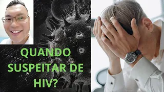 QUANDO SUSPEITAR DE HIV?