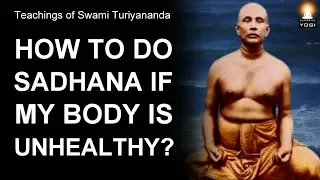NEVER FAIL TO DO THIS Even If Your Body is ill or Unhealthy! | Swami Turiyananda