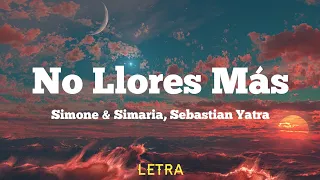 No Llores Más - Simone & Simaria, Sebastian Yatra (Letra)