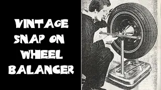 How I Use a Vintage "Snap-On Wheel Balancer"!