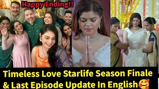 Timeless Love Starlife|| Season Finale & Last Episode Update in English