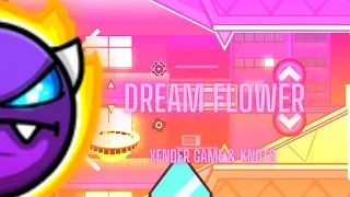 (XL Easy Demon) “Dream Flower” by Xender Game and Knots - Geometry Dash