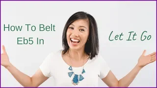 Vocal Critique: How To Belt Eb5 In "Let It Go"