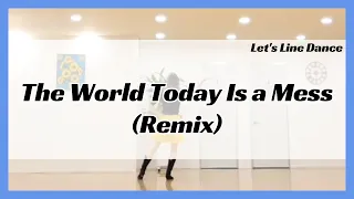 The World Today Is a Mess (Remix) Line Dance | Beginner | 더 월드 투데이 이즈 어 메스 라인댄스 | 렛츠 라인댄스