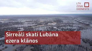 Sirreāli skati Lubāna ezera klānos