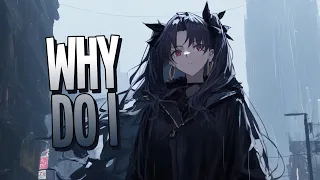 Nightcore - Why Do I | Unknown Brain feat. Bri Tolani [Sped Up]