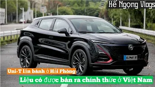 Changan Uni-T lăn bánh ở Hải Phòng, liệu có được bán chính thức ở Việt Nam