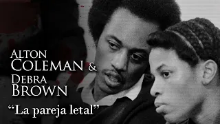 ALTON COLEMAN Y DEBRA BROWN - "LA PAREJA LETAL"