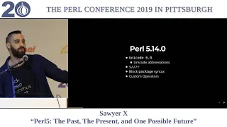 Sawyer X - "Perl 5: The Past, The Present, and One Possible Future"