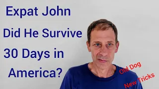 Money Matters in the Philippines/Did Expat John Survive 30 Days in America?