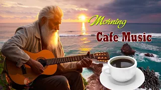 Beautiful Morning Cafe Music - Wake Up Happy & Positive Energy - Relaxing Spanish Guitar Music Ever