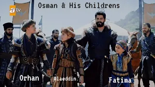 Osman Bey with his Childrens | Orhan | Alaeddin | Fatima | K_A Edits |