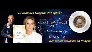 Comment Kaia Ra a rencontré la "tribu des Dragons de Sophia"?