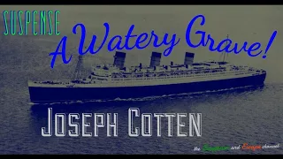 JOSEPH COTTEN Lets Bubbles from "Watery Grave" • SUSPENSE Best Episode