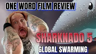 SHARKNADO 5 - GLOBAL SWARMING reviewed with one word