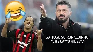 GATTUSO SU RONALDINHO: "CHE CA**O AVEVA DA RIDERE" 😂😂