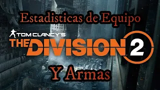 Guia The Division 2: Todo Sobre Las Estadisticas De Armas Y Equipo