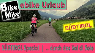 eBiken in Südtirol/Trentino | Einer der schönsten Radwege in den Alpen | BikeMike im Val di Sole