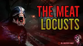 The Meat Locusts | THE EPIC SURVIVAL HORROR CREEPYPASTA