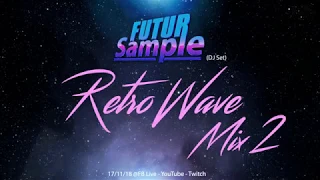 FUTUR Sample - RetroWave Mix 2 (DJ SET)