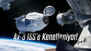 Ax-3 ISS'e kenetlendi! İlk Türk astronot uzayda!