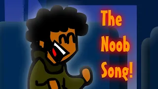 The Noob Song (Living life as a Noob)