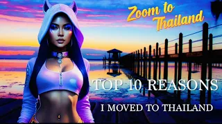TOP 10 Reasons I Moved to THAILAND!