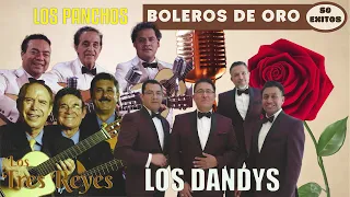 Los Tres Reyes, Los Dandys,Trío Los Panchos || Sus Mejores 24 Boleros Inmortales || Boleros De Oro