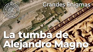 La tumba de Alejandro Magno. Grandes Enigmas | Alejandro Noguera