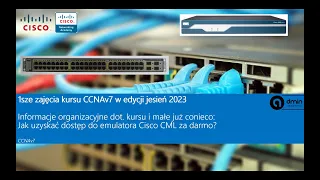 Zajęcia organizacyjne kursu "CCNAv7" w edycji jesień 2023, i małe już conieco: Cisco CML za darmo?