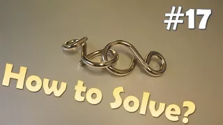 Can you solve this brain teaser? Metal puzzle solution - Part 17 - Infinity "S" Shape